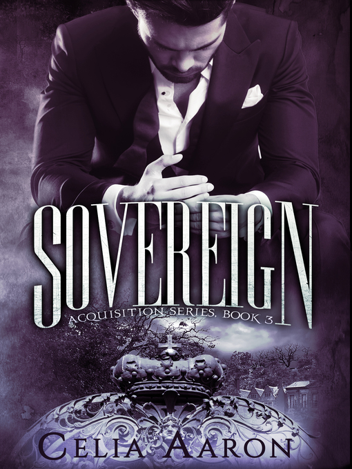 Title details for Sovereign by Celia Aaron - Available